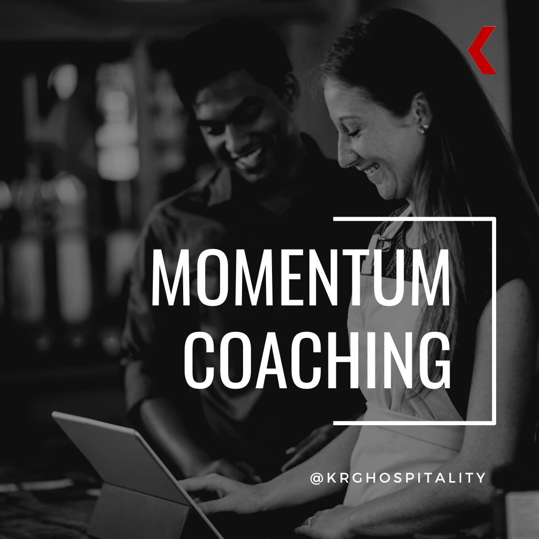 KRG Hospitality offers Momentum Coaching, a subscription-based program that offers remote one on one coaching, challenge review and navigation, offering second opinions, building up your confidence, and positioning clients for success.