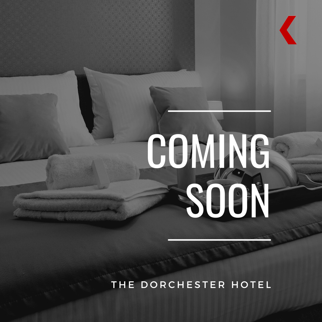 Coming Soon: The Dorchester Hotel